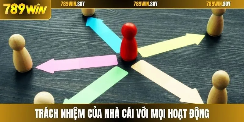 Trách nhiệm của nhà cái với mọi hoạt động